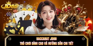 Baccarat JD88 - Trò Chơi Đỉnh Cao Và Hướng Dẫn Chi Tiết