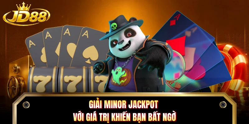 Giải Minor Jackpot với giá trị khiến bạn bất ngờ