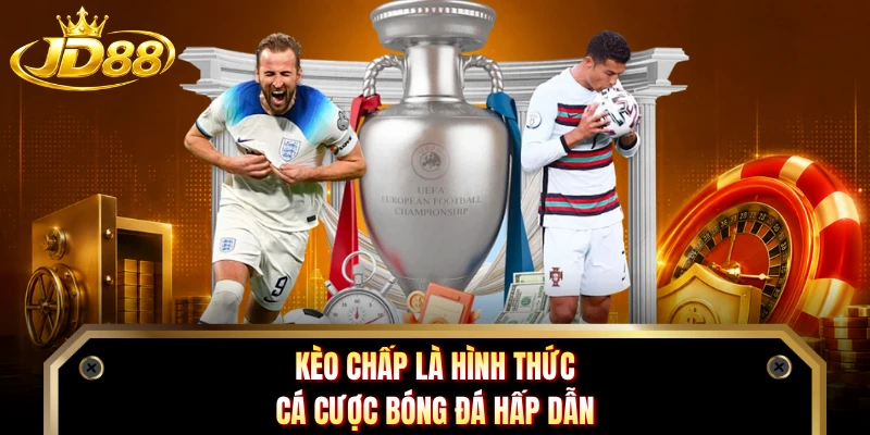 Kèo chấp là hình thức cá cược bóng đá hấp dẫn