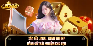 Xóc Đĩa JD88 - Game Online Đáng Để Trải Nghiệm Cho Bạn